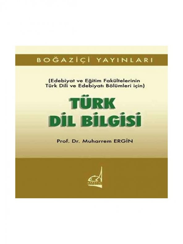 Türk Dil Bilgisi - Prof. Dr. Muharrem Ergin (Ciltsiz)