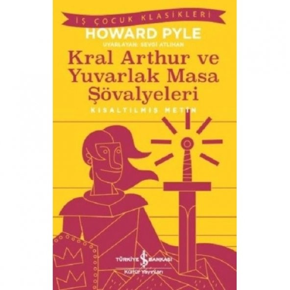 Kral Arthur ve Yuvarlak Masa Şövalyeleri-Kısaltılmış Metin