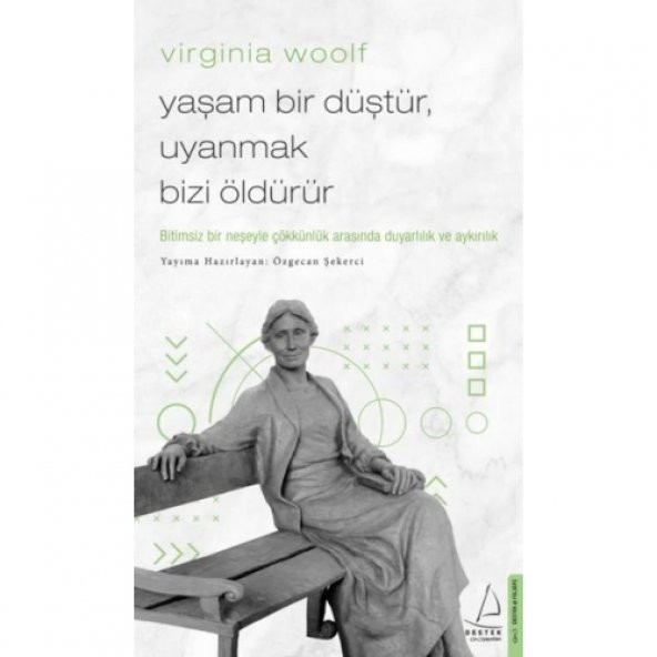 Virginia Woolf - Yaşam Bir Düştür, Uyanmak Bizi Öldürür