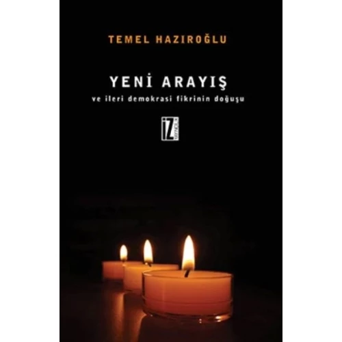 Yeni Arayış Ve İleri Demokrasi Fikrinin Doğuşu