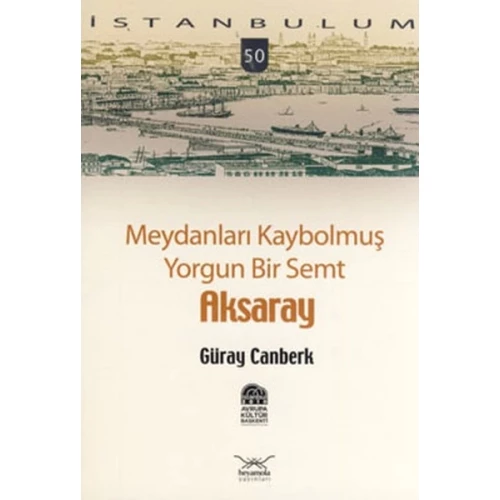 Meydanları Kaybolmuş Yorgun Bir Semt Aksaray-50