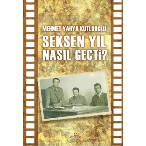 Seksen Yıl Nasıl Geçti?