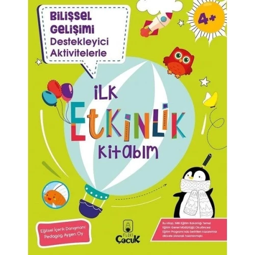 Bilişsel Gelişimi Destekleyici Aktivitelerle - İlk Etkinlik Kitabım - 4+ Yaş