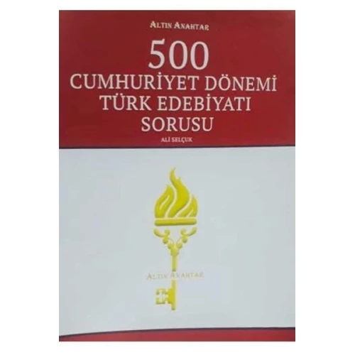 Altın Anahtar 500 Cumhuriyet Dönemi Türk Edebiyatı Sorusu