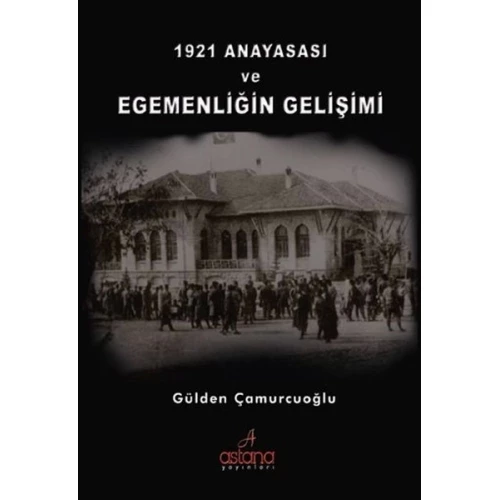 1921 Anayasası ve Egemenliğin Gelişimi