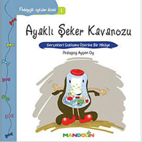 Pedagojik Öyküler 1 - Ayaklı Şeker Kavanozu - 1