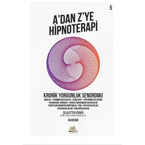 Kronik Yorgunluk Sendromu - A'dan Z’ye Hipnoterapi - 5. Kitap