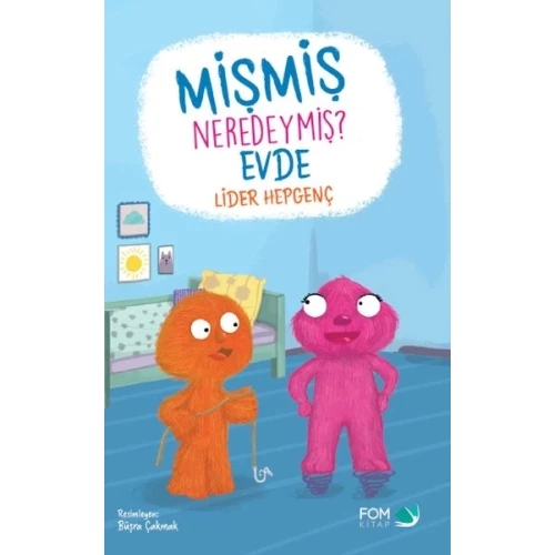 Mişmiş Neredeymiş Evde