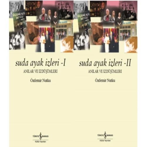 Suda Ayak İzleri I-II - Anılar ve İzdüşümleri