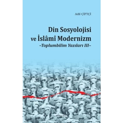 Din Sosyolojisi ve İslami Modernizm - Toplumbilim Yazıları III