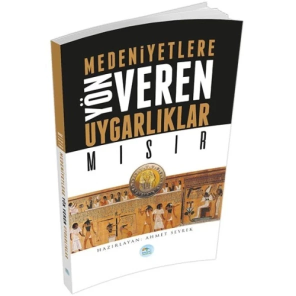 Mısır : Medeniyete Yön Veren Uygarlıklar