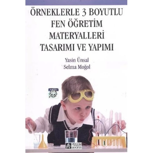 Örneklerle 3 Boyutlu Fen Öğretim Materyalleri Tasarımı ve Yapımı