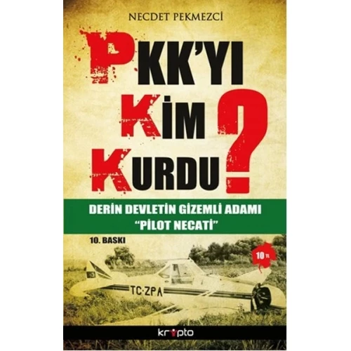 PKK'yı Kim Kurdu?  Derin Devletin Gizemli Adamı Pilot Necati