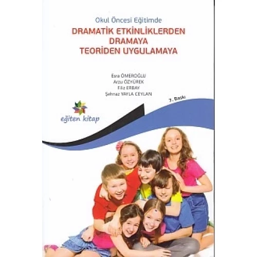 Okul Öncesi Eğitimde Dramatik Etkinliklerden Dramaya Teoriden Uygulamaya