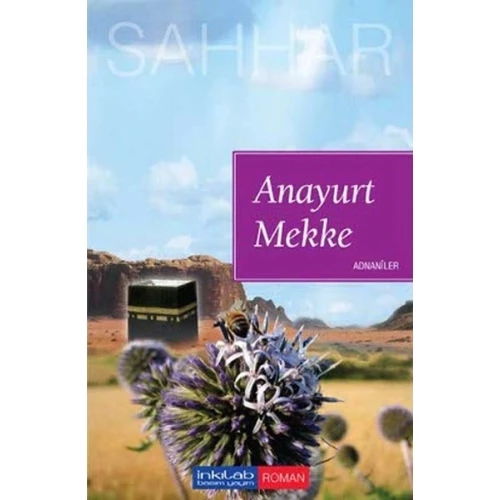 Anayurt Mekke - Adnaniler - 1