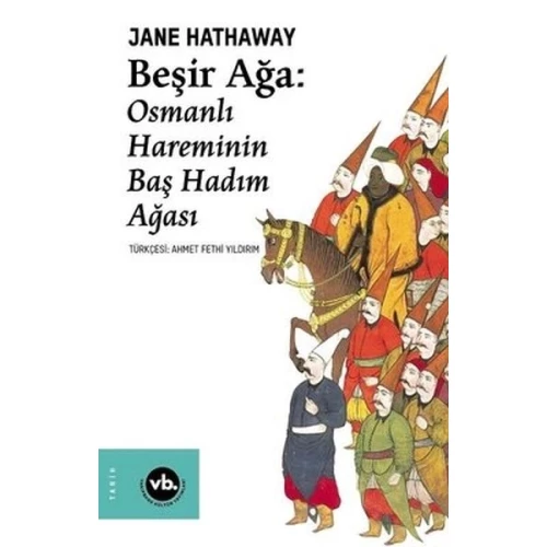 Beşir Ağa: Osmanlı Hareminin Baş Hadım Ağası - 1