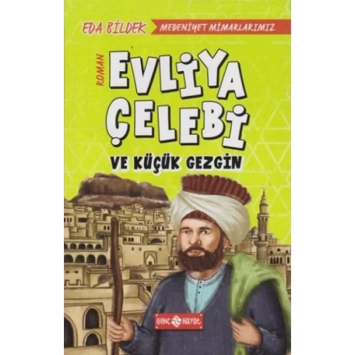 Medeniyet Mimarlarımız 1 - Evliya Çelebi ve Küçük Gezgin - 1