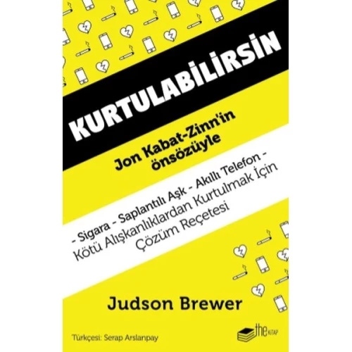 Kurtulabilirsin - Kötü Alışkanlıklardan Kurtulmak İçin Çözüm Reçetesi