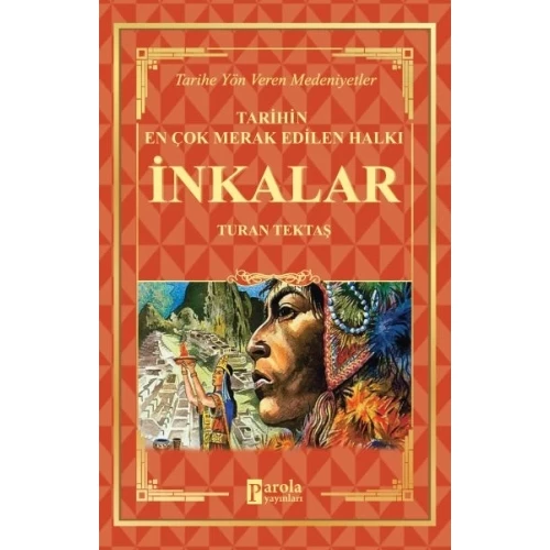 İnkalar - Tarihin En Çok Merak Edilen Halkı - 1