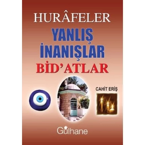 Hurafeler Yanlış İnanışlar Bid'atlar - 1
