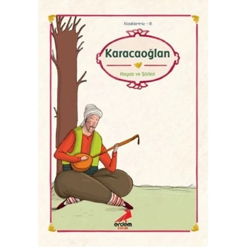Klasiklerimiz 18 - Karacaoğlan Hayatı ve Şiirleri - 1