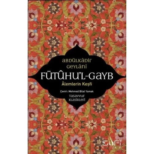 Fütuhul Gayb - Alemlerin Keşfi