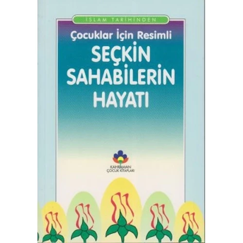 Çocuklar İçin Resimli Seçkin Sahabilerin Hayatı