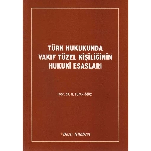 Türk Hukukunda Vakıf Tüzel Kişiliğinin Hukuki Esasları