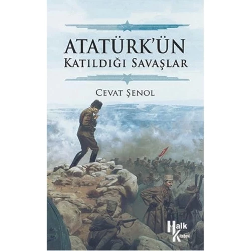 Atatürk’ün Katıldığı Savaşlar