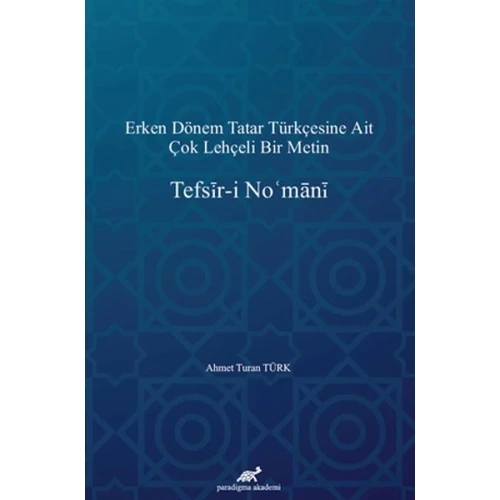 Erken Dönem Tatar Türkçesine Ait Çok Lehçeli Bir Metin: Tefsir-i Nomani
