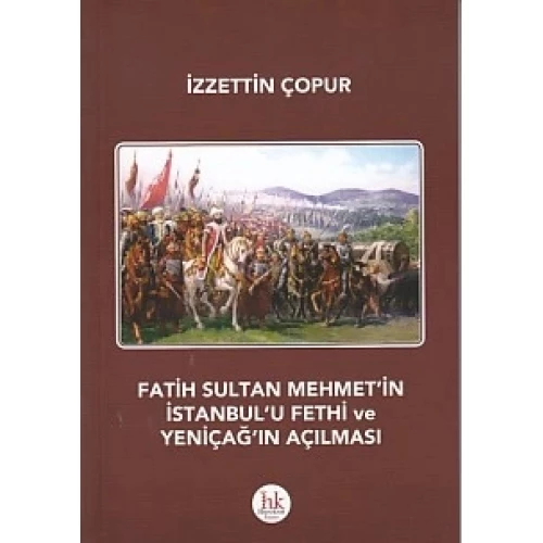 Fatih Sultan Mehmet'in İstanbul'u Fethi ve Yeniçağ'ın Açılması - 1