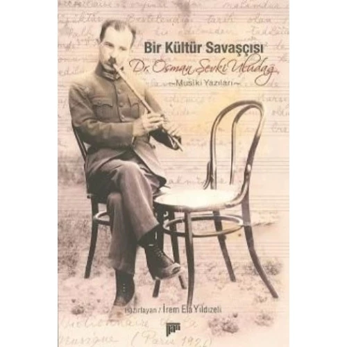 Bir Kültür Savaşçısı Dr. Osman Şevki Uludağ  Musıki Yazıları (Cd Ekli)