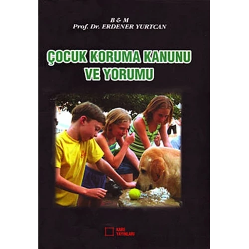 Çocuk Koruma Kanunu ve Yorumu