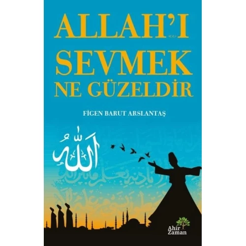 Allah’ı Sevmek Ne Güzeldir