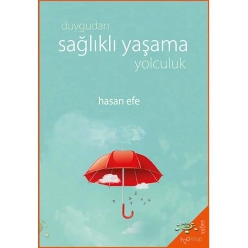 Duygudan Sağlıklı Yaşama Yolculuk