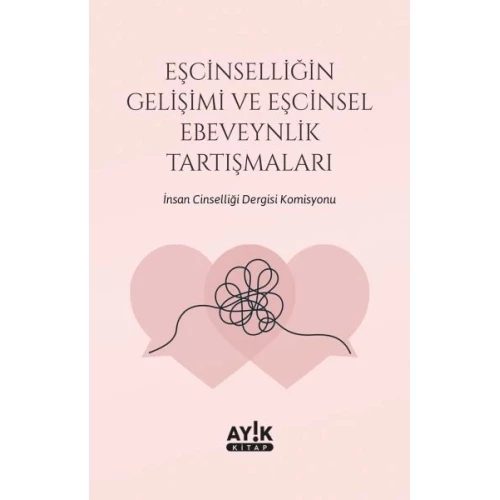 Eşcinselliğin Gelişimi ve Eşcinsel Ebeveynlik Tartışmaları