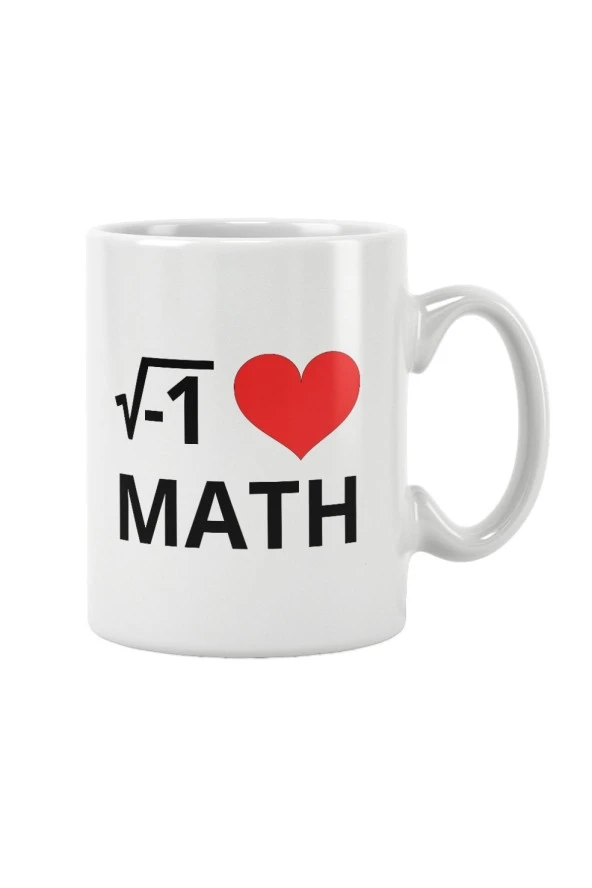 I Love Math Matematik Öğrenci Hediye Baskılı Kupa Bardak