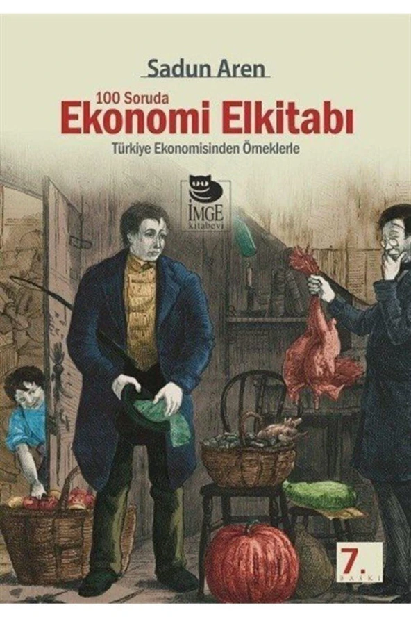100 Soruda Ekonomi El Kitabı - Türkiye Ekonomisinden Örneklerle Sadun Aren