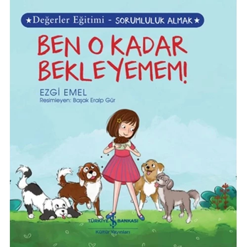 Ben O Kadar Bekleyemem! Değerler Eğitimi - Sorumluluk Almak - 1