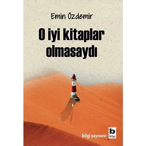 O İyi Kitaplar Olmasaydı