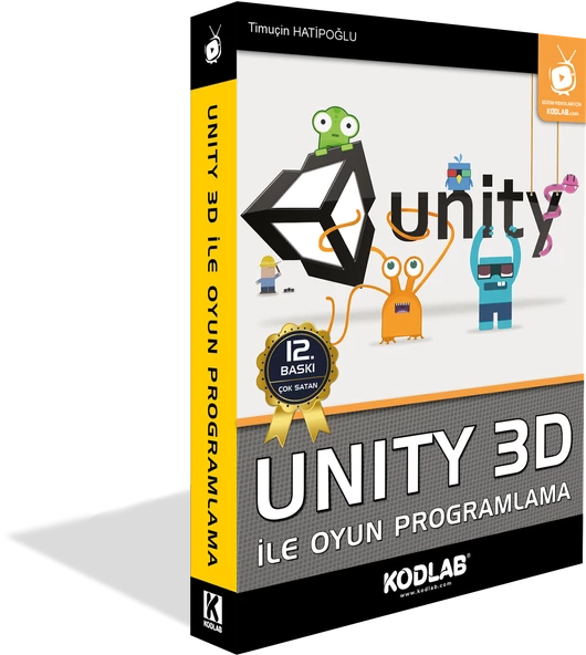 KODLAB YAYIN UNITY 3D İle OYUN PROGRAMLAMA EĞİTİM KİTABI