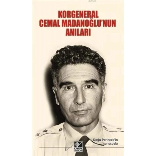 Korgeneral Cemal Madanoğlu'nun Anıları - 1