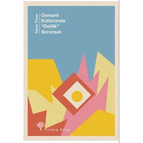 Osmanlı Kültüründe "Delilik” Sorunsalı