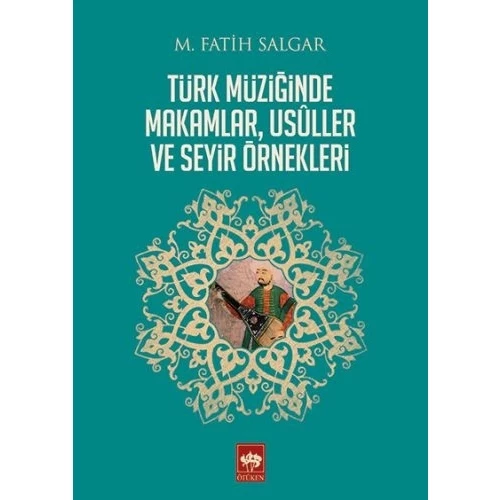 Türk Müziğinde Makamlar, Usuller ve Seyir Örnekleri