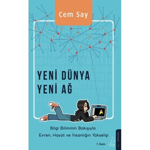 Yeni Dünya Yeni Ağ - Bilgi Biliminin Bakışıyla Evren, Hayat ve İnsanlığın Yükselişi