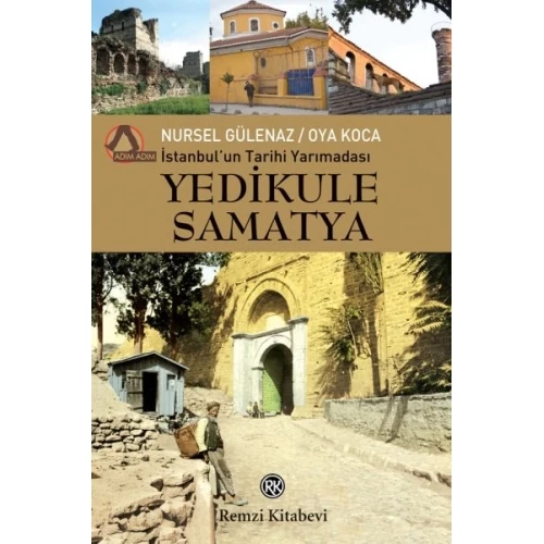 İstanbul’un Tarihi Yarımadası - Yedikule - Samatya