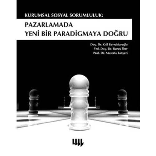 Kurumsal Sosyal Sorumluluk  Pazarlamada Yeni Bir Paradigmaya Doğru