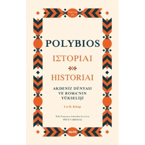 Akdeniz Dünyası ve Roma’nın Yükselişi - Historiai  I ve II. Kitap