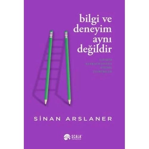 Bilgi ve Deneyim Aynı Değildi