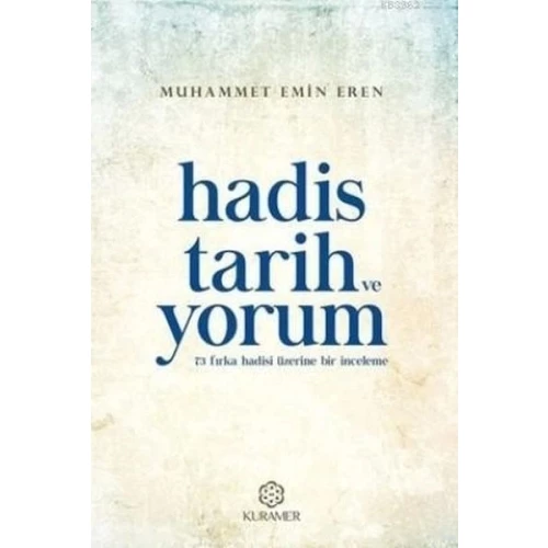 Hadis Tarih ve Yorum 73 Fırka Hadisi Üzerine Bir İnceleme